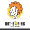 The Not-Boring Tech Writer