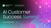 AI Customer Success Summit
